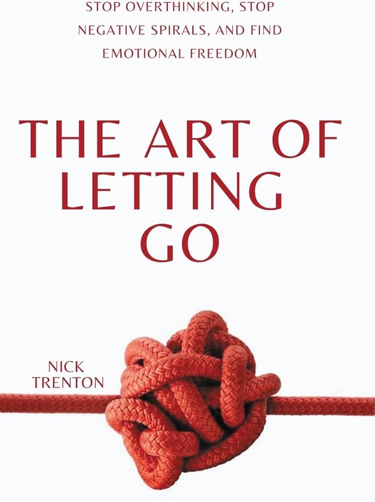 THE ART OF LETTING GO