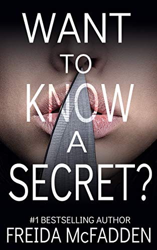 Want to Know a Secret? By Freida McFadden