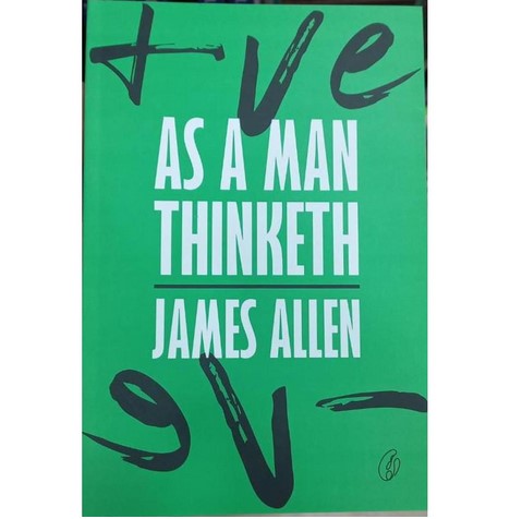 As A Man Thinketh by James Allen