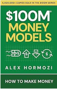 $100M MONEY MODELS ALEX HORMOZI
