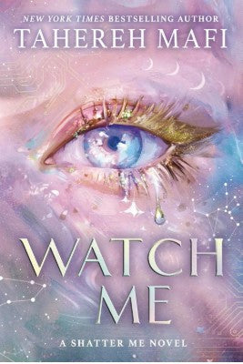 WATCH ME BY TAHEREH MAFI