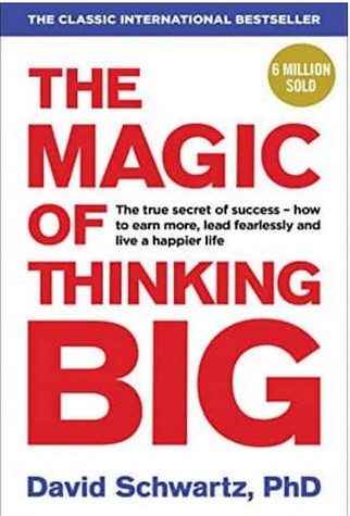 The Magic of Thinking Big
