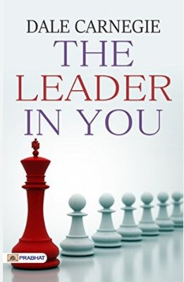 THE LEADER IN YOU BY DANLE CARNEGIE