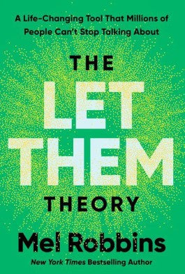 THE LET THEM THEORY BY MEL ROBBINS