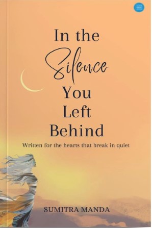 In The Silence You Left Behind by Sumitra Manda